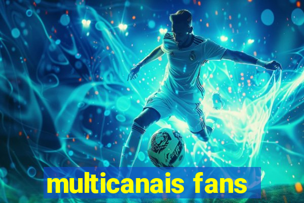 multicanais fans